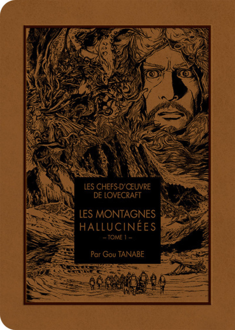 LES CHEFS D-OEUVRE DE LOVECRAFT - LES MONTAGNES HALLUCINEES T01 - VOL01 - Gou Tanabe, Sylvain CHOLLET - KI-OON