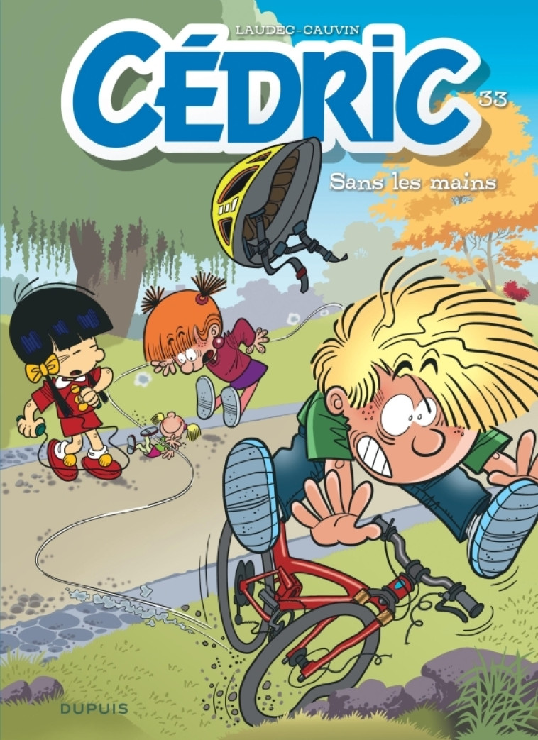 CEDRIC - TOME 33 - SANS LES MAINS - Cauvin Cauvin, Laudec Laudec,  Cauvin,  Laudec - DUPUIS