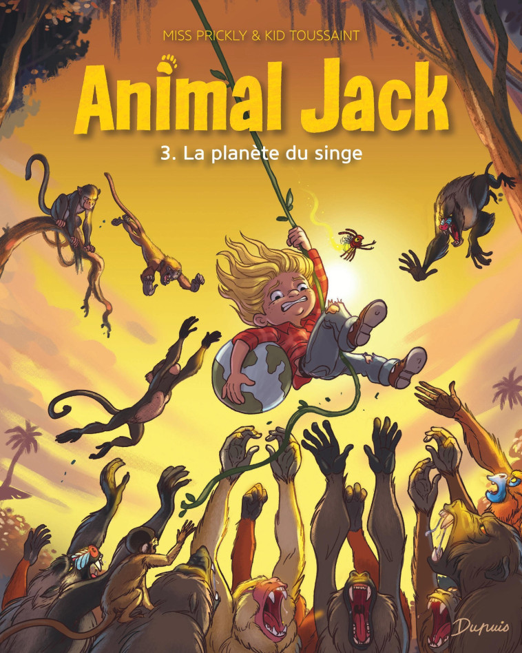 ANIMAL JACK - TOME 3 - LA PLANETE DU SINGE - Kid Toussaint Kid Toussaint, Miss Prickly Miss Prickly - DUPUIS