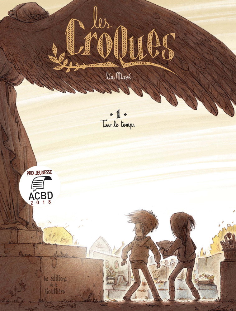 LES CROQUES - TOME 1 - TUER LE TEMPS - Léa Mazé - DE LA GOUTTIERE