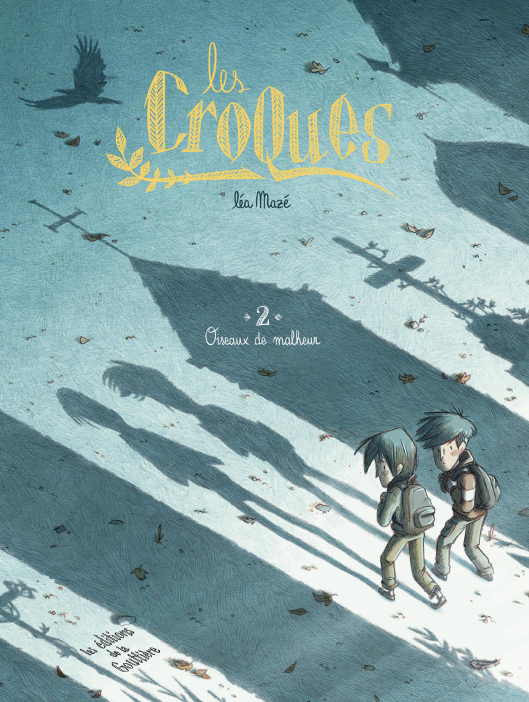 LES CROQUES - TOME 2 - OISEAUX DE MALHEUR - L?a Maz? - DE LA GOUTTIERE