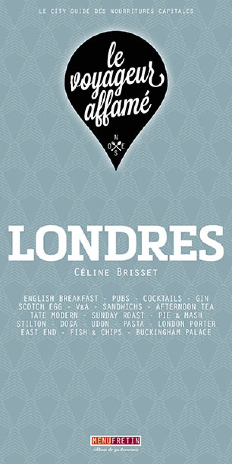 LE VOYAGEUR AFFAME - LONDRES - Céline Brisset - MENU FRETIN