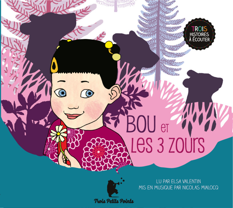 BOU ET LES 3 ZOURS - Elsa Valentin - TROIS PETITS