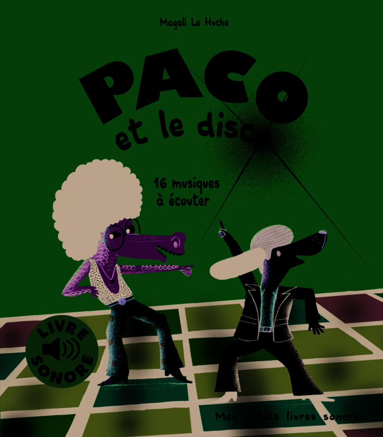 PACO ET LE DISCO - 16 MUSIQUES A ECOUTER - Magali Le Huche - GALLIMARD JEUNE