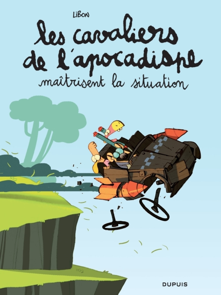 LES CAVALIERS DE L-APOCADISPE - TOME 1 - MAITRISENT LA SITUATION - Libon Libon,  Libon - DUPUIS