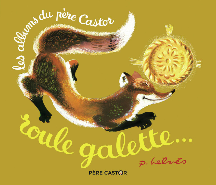 ROULE GALETTE... - Natha Caputo, Pierre Belvès - PERE CASTOR