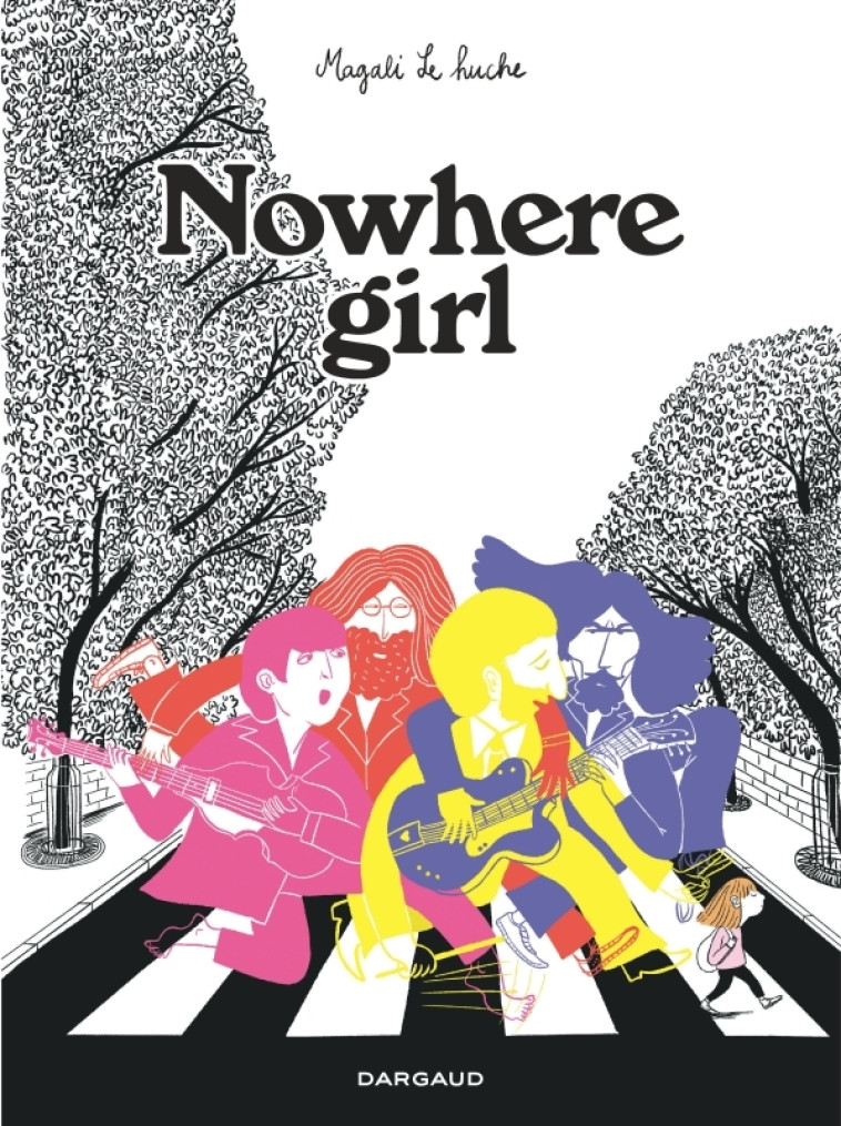 NOWHERE GIRL - Le Huche Magali Le Huche Magali,  Le Huche Magali - DARGAUD