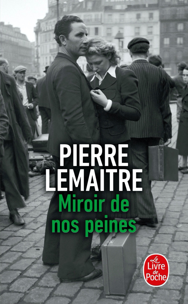 MIROIR DE NOS PEINES - LES ENFANTS DU DESASTRE - Pierre Lemaitre - LGF