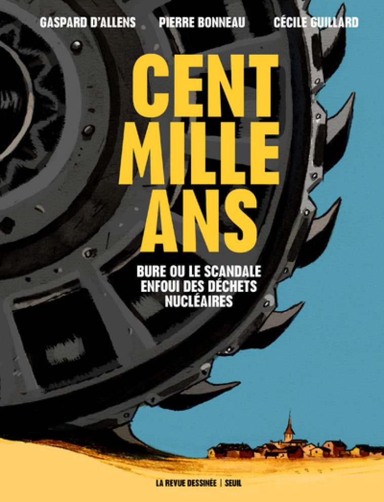 CENT MILLE ANS - BURE OU LE SCANDALE ENFOUI DES DECHETS NUCLEAIRES - D'ALLENS/BONNEAU - SEUIL