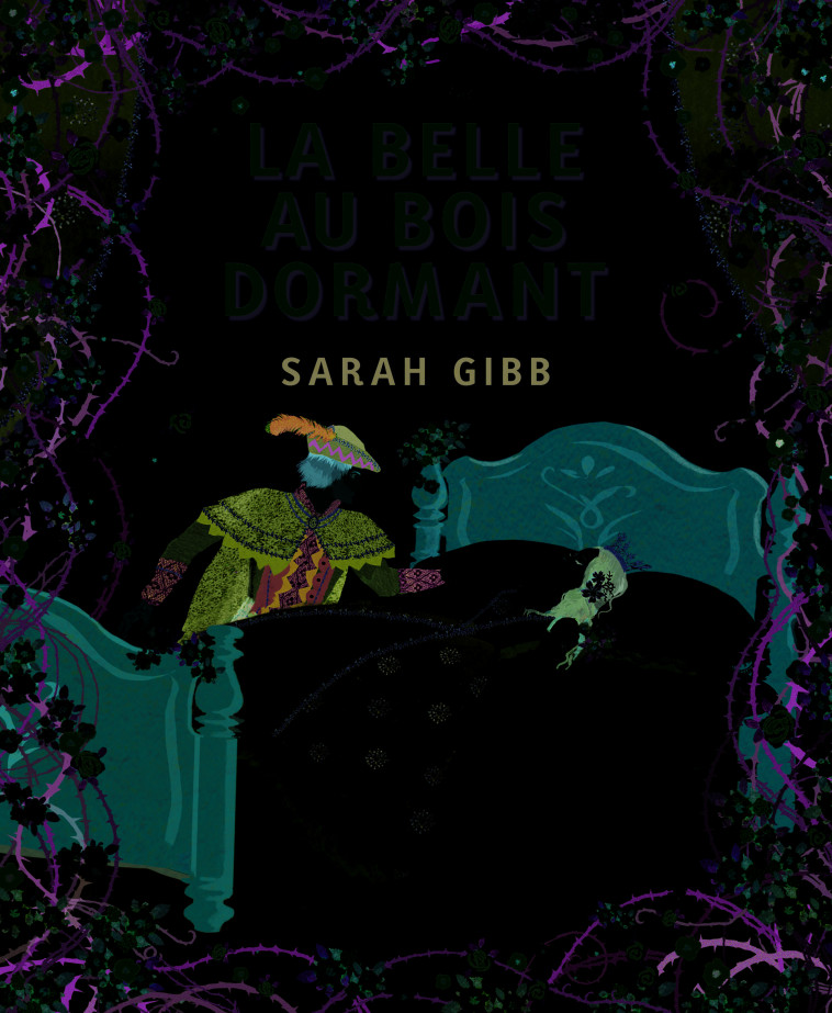 LA BELLE AU BOIS DORMANT - Sarah Gibb, Emmanuel Gros - GALLIMARD JEUNE