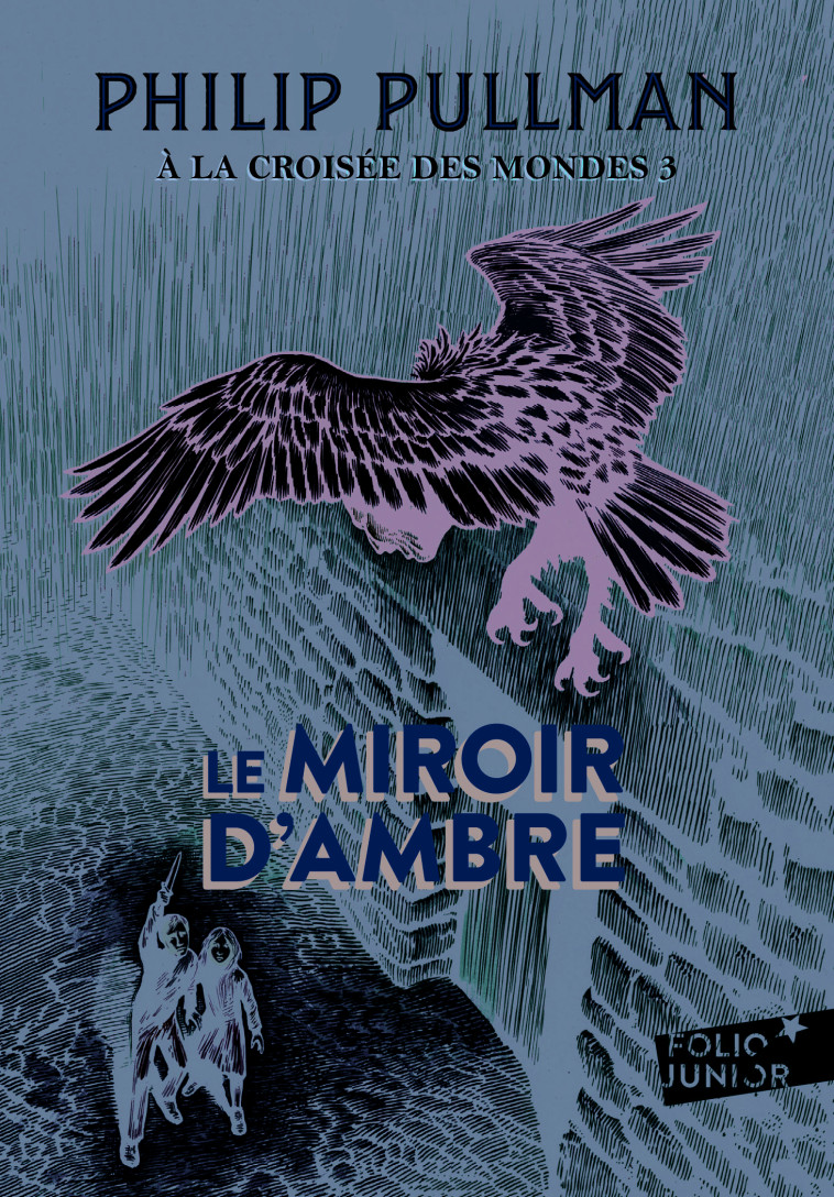 A LA CROISEE DES MONDES - III - LE MIROIR D-AMBRE - Philip Pullman, Jean Esch, Chris Wormell - GALLIMARD JEUNE