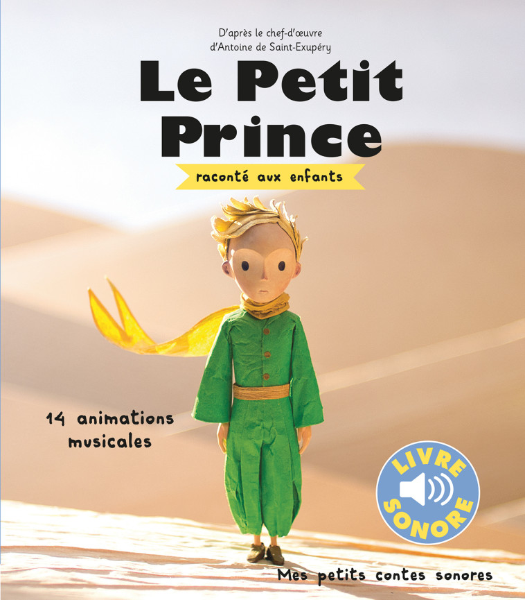 LE PETIT PRINCE RACONTE AUX ENFANTS - 14 ANIMATIONS MUSICALES - Antoine de Saint-Exupéry - GALLIMARD JEUNE