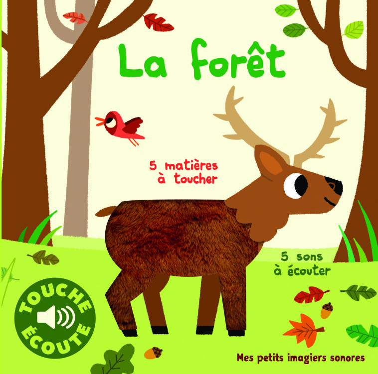 LA FORET - 5 SONS A ECOUTER, 5 MATIERES A TOUCHER - Marion Billet - GALLIMARD JEUNE