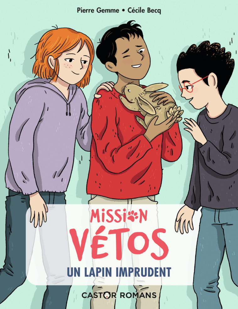 MISSION VETOS - T06 - UN LAPIN IMPRUDENT - Pierre Gemme, Cécile Becq - PERE CASTOR