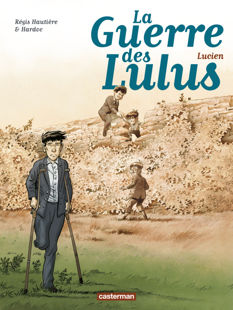 LA GUERRE DES LULUS - T06 - LUCIEN -  /REGIS HARDOC/HAUTIERE, Régis Hautière,  Hardoc, David Périmony - CASTERMAN