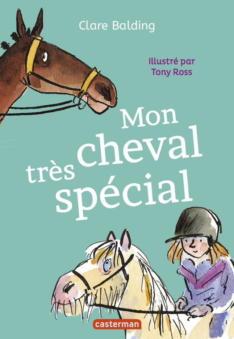 MON CHEVAL TRES SPECIAL - VOL01 - Clare Balding, Tony Ross - CASTERMAN