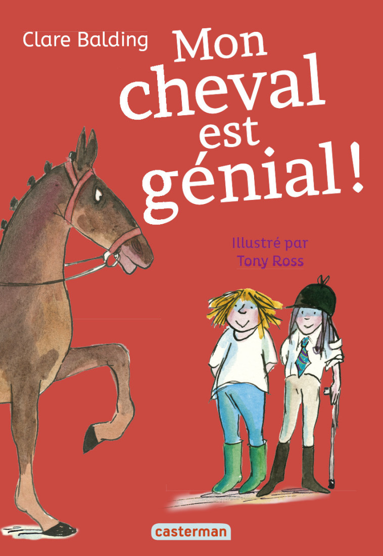 MON CHEVAL EST GENIAL ! - Clare Balding, Tony Ross, Laurence Kiéfé - CASTERMAN