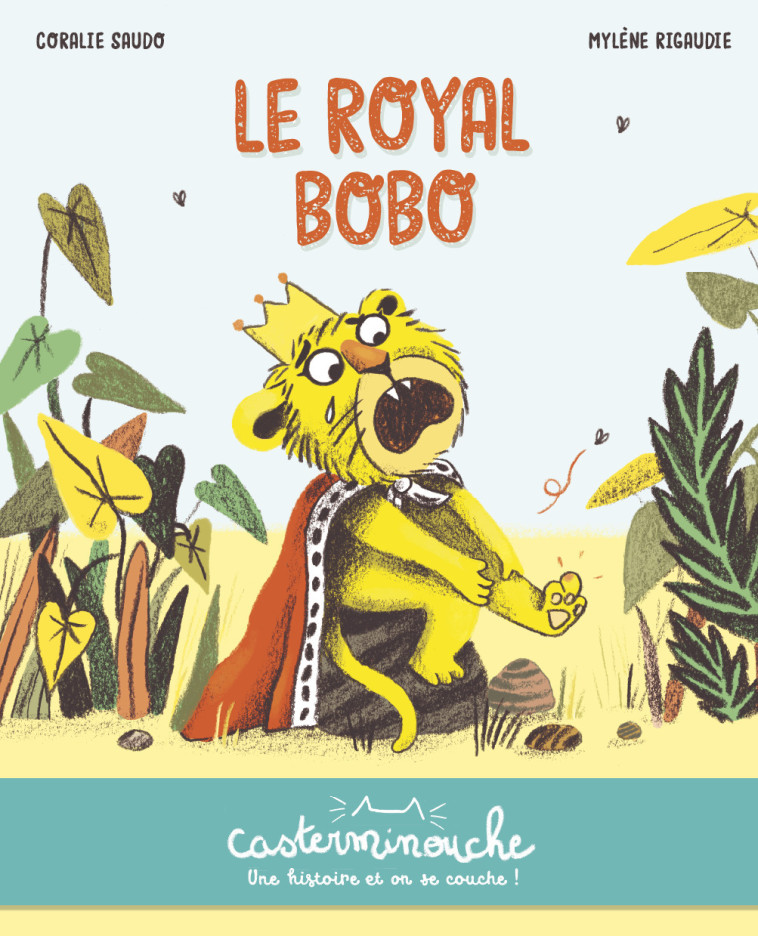 CASTERMINOUCHE - LE ROYAL BOBO - PETITS ALBUMS SOUPLES - Coralie Saudo, Mylène Rigaudie - CASTERMAN