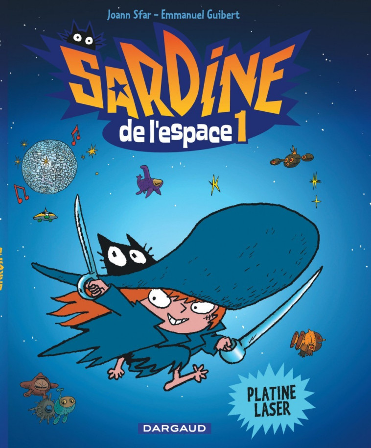 SARDINE DE L-ESPACE - TOME 1 - PLATINE LASER - Guibert Emmanuel Guibert Emmanuel, Sfar Joann Sfar Joann,  Guibert Emmanuel,  Sfar Joann - DARGAUD