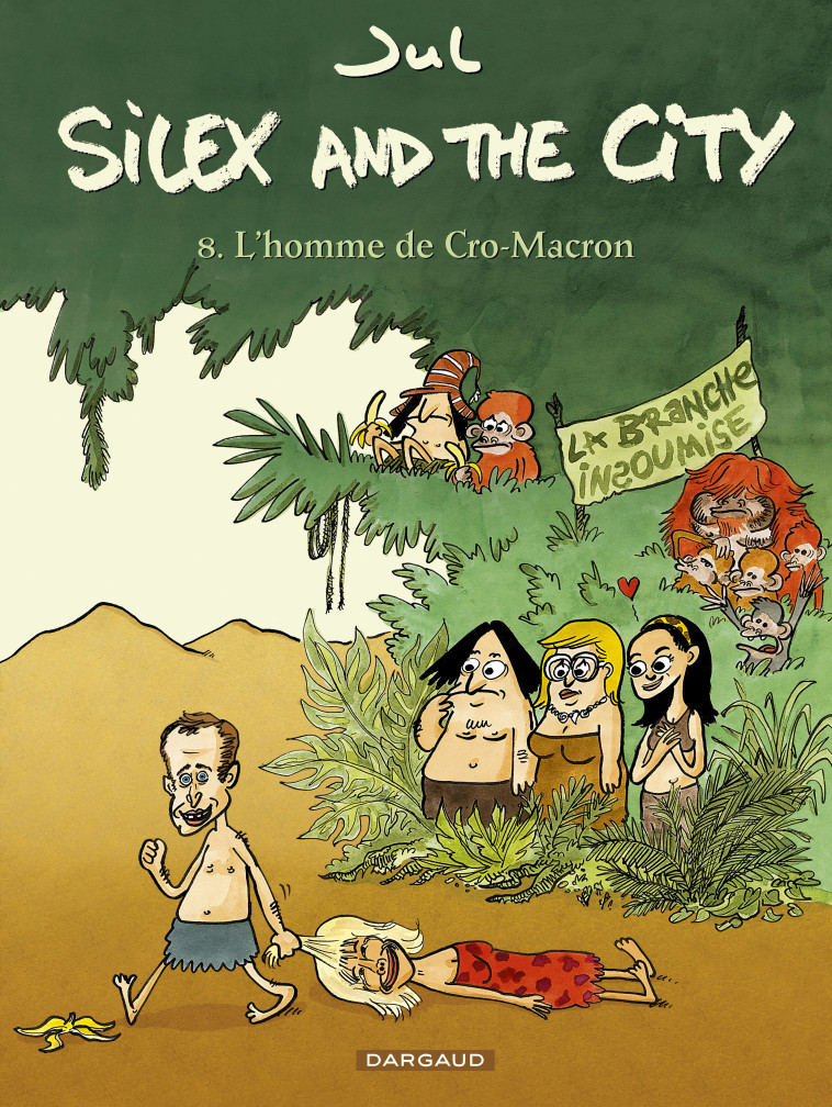 SILEX AND THE CITY - TOME 8 - L-HOMME DE CRO-MACRON - Jul Jul,  Jul - DARGAUD