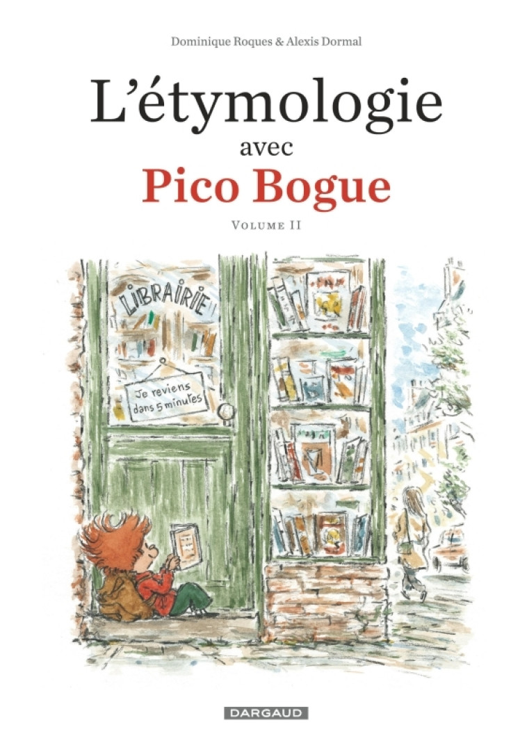 L-ETYMOLOGIE AVEC PICO BOGUE - TOME 2 - L-ETYMOLOGIE AVEC PICO BOGUE - TOME 2 - Roques Dominique Roques Dominique, Dormal Alexis Dormal Alexis,  Roques Dominique,  Dormal Alexis - DARGAUD