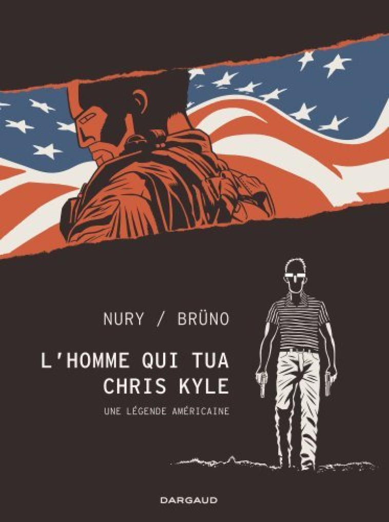 L-HOMME QUI TUA CHRIS KYLE - Nury Fabien Nury Fabien, Bruno Bruno,  Nury Fabien,  BRUNO - DARGAUD