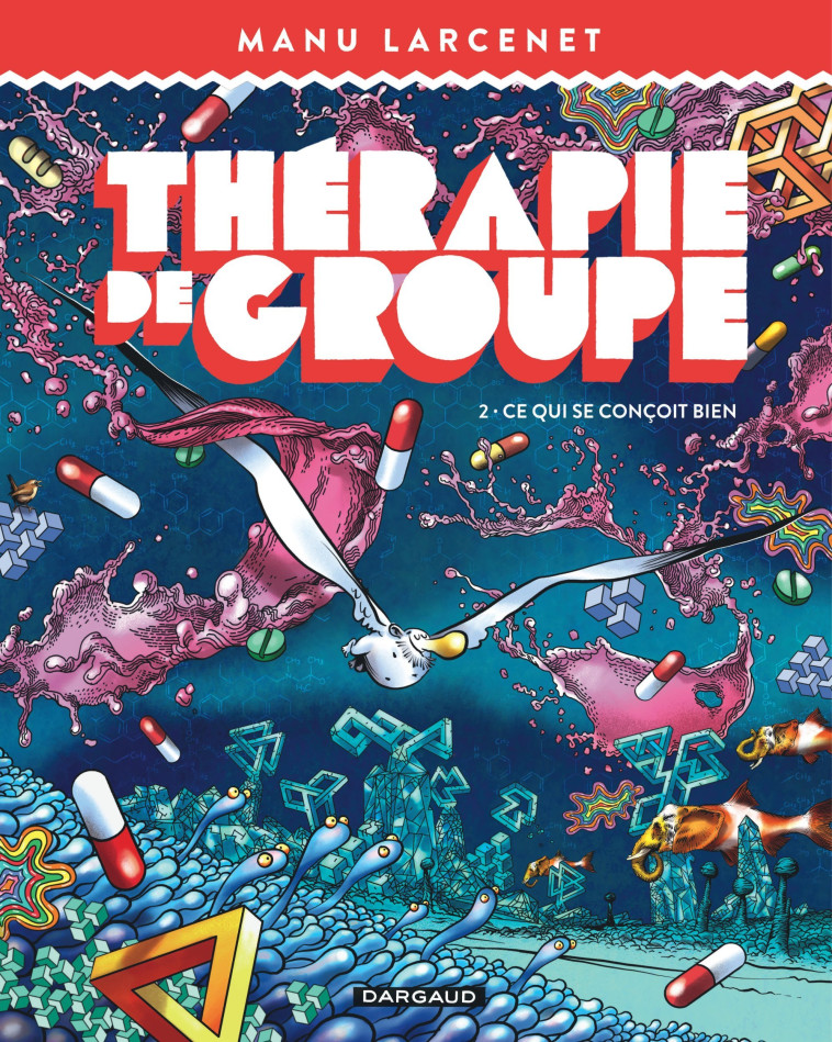 THERAPIE DE GROUPE - TOME 2 - CE QUI SE CONCOIT BIEN - Larcenet Manu Larcenet Manu,  Larcenet Manu - DARGAUD