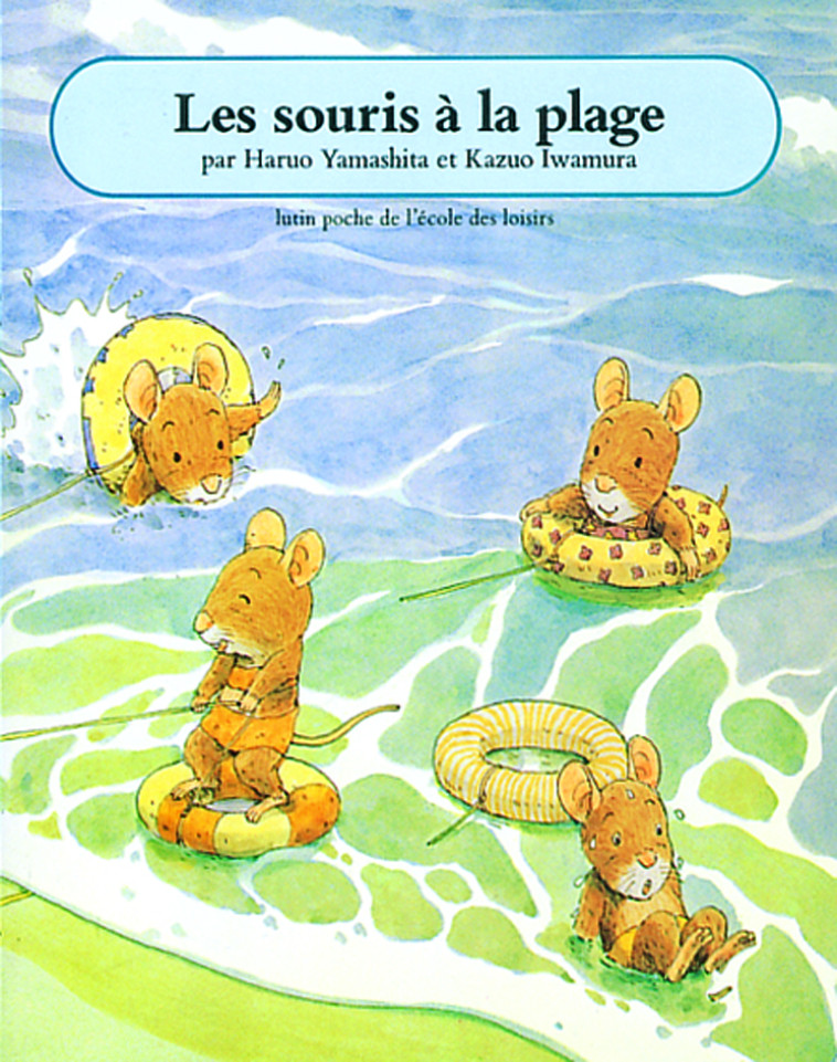 LES SOURIS A LA PLAGE - HARUO YAMASHITA,  Iwamura Kazuo - EDL