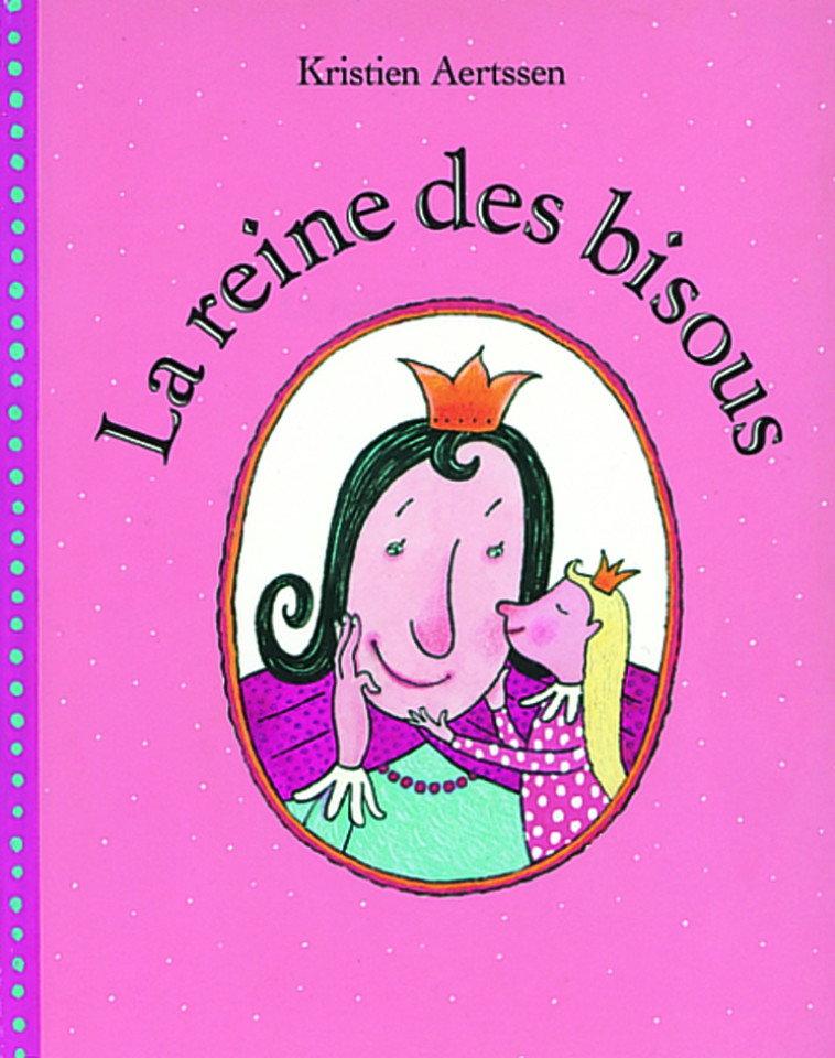 LA REINE DES BISOUS - KRISTIEN AERTSSEN - EDL