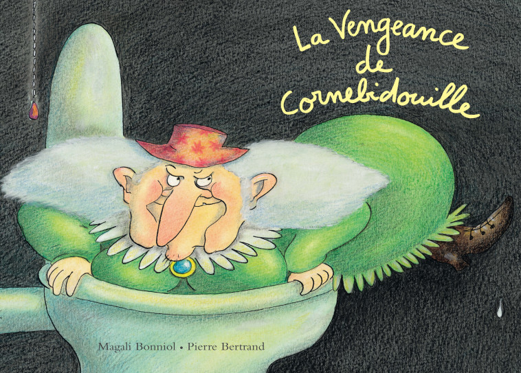 LA VENGEANCE DE CORNEBIDOUILLE - Pierre Bertrand, Magali Bonniol - EDL