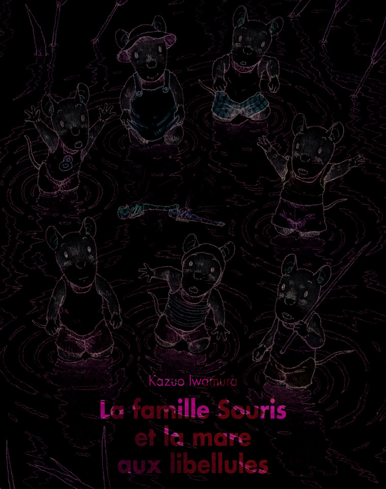 LA FAMILLE SOURIS ET LA MARE AUX LIBELLULES - KAZUO IWAMURA - EDL