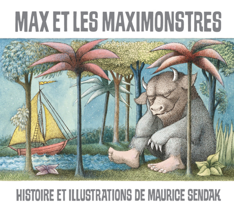 MAX ET LES MAXIMONSTRES (BROCHE NE) -  Sendak Maurice / NoA«l Bernard,  SENDAK MAURICE, Maurice Sendak, Bernard Noël - EDL