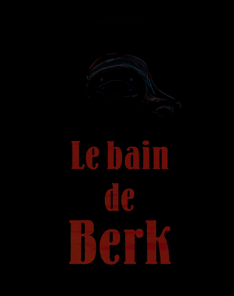 LE BAIN DE BERK - JULIEN BÉZIAT - EDL