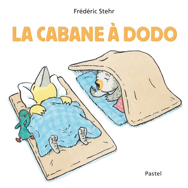 LA CABANE A DODO - Frédéric Stehr - EDL