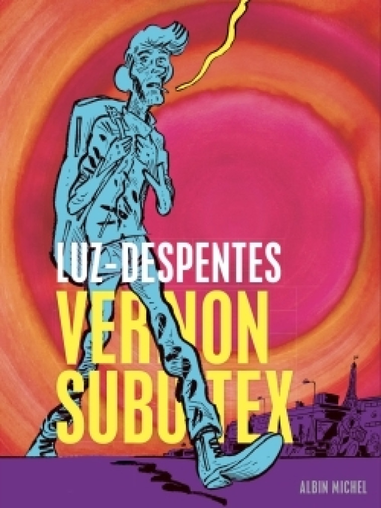 VERNON SUBUTEX (BD) - PREMIERE PARTIE - Virginie Despentes, Luz Luz,  Luz - ALBIN MICHEL