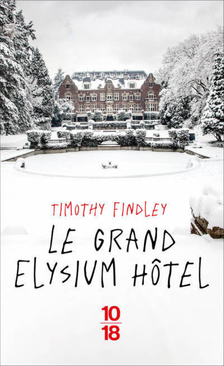 LE GRAND ELYSIUM HOTEL - Timothy Findley - 10 X 18