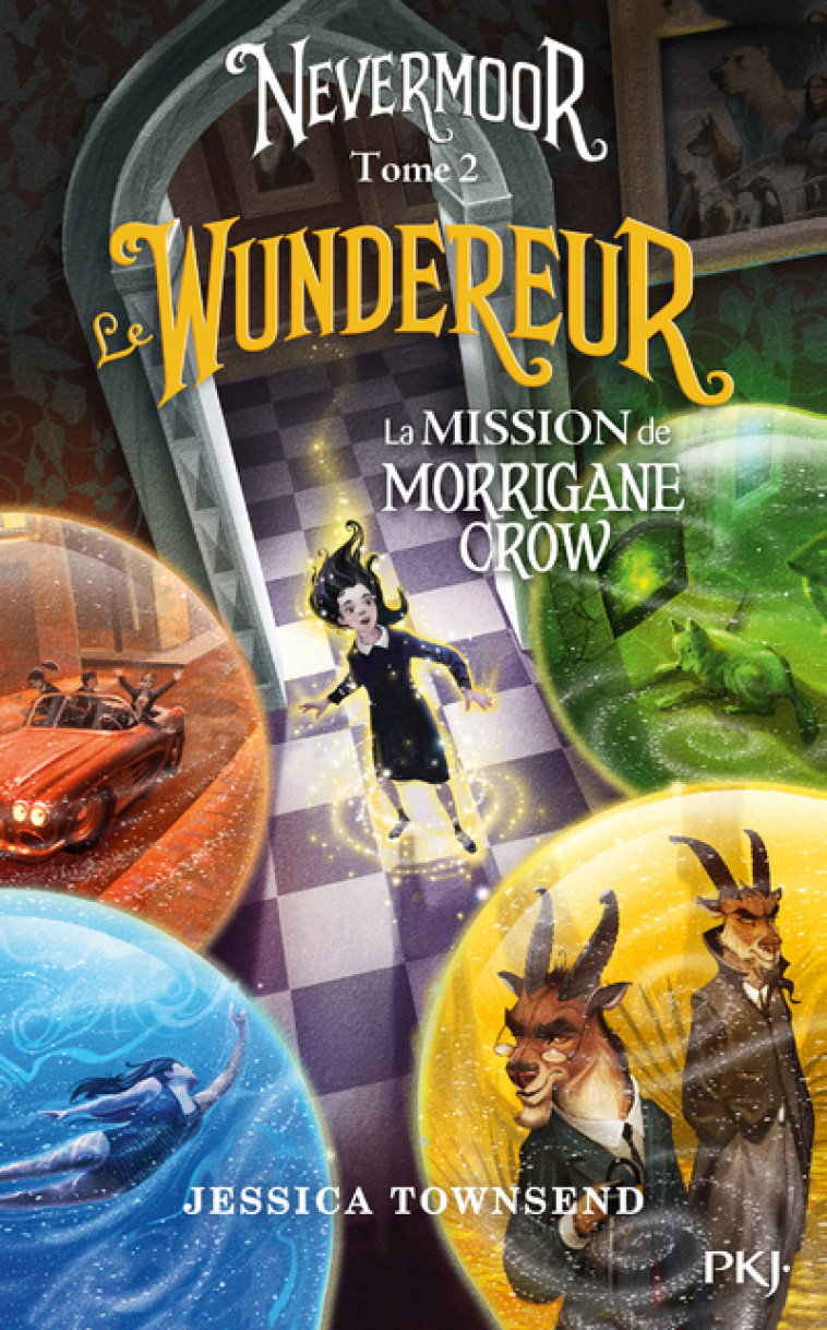 NEVERMOOR - TOME 2 LE WUNDEREUR - LA MISSION DE MORRIGANE CROW - VOL02 - Jessica Townsend, Juliette Lê - POCKET JEUNESSE