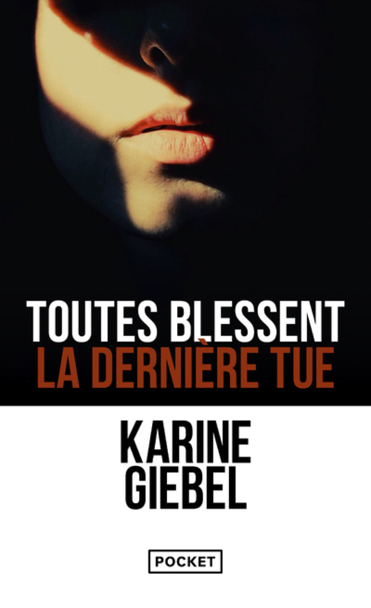 TOUTES BLESSENT, LA DERNIERE TUE - Karine Giebel - POCKET