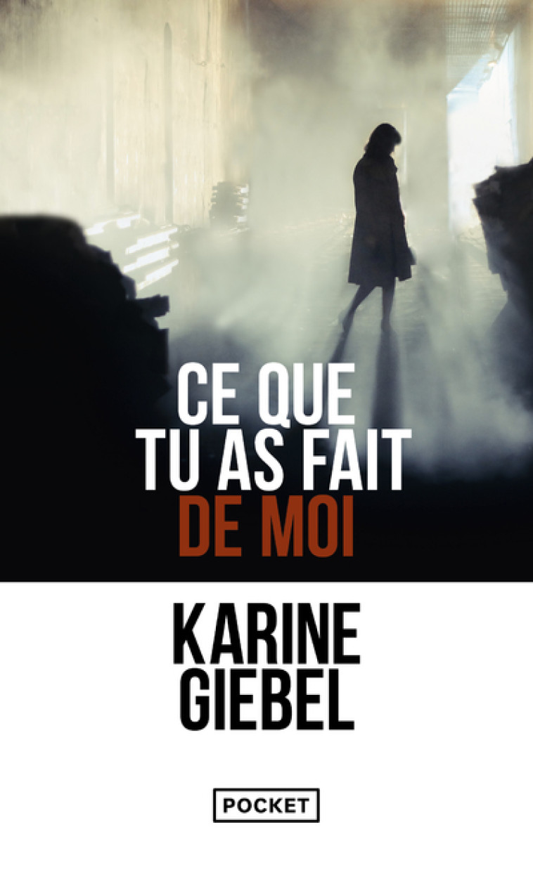 CE QUE TU AS FAIT DE MOI - Karine Giebel - POCKET