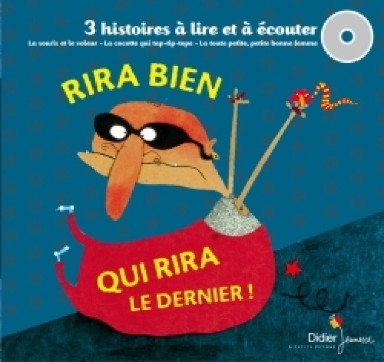 RIRA BIEN QUI RIRA LE DERNIER - 3 HISTOIRES A LIRE ET A ECOUTER - Jihad Darwiche, Coline Promeyrat, Jean-Louis Le Craver, Christian Voltz, Cécile Hudrisier, Delphine Grenier, Hervé Suhubiette, Céline Murcier - DIDIER JEUNESSE