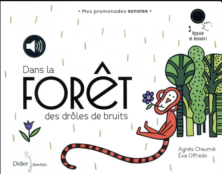 MES PROMENADES SONORES - DANS LA FORET DES DROLES DE BRUITS - AUDIO - CHAUMIE/OFFREDO - Didier Jeunesse