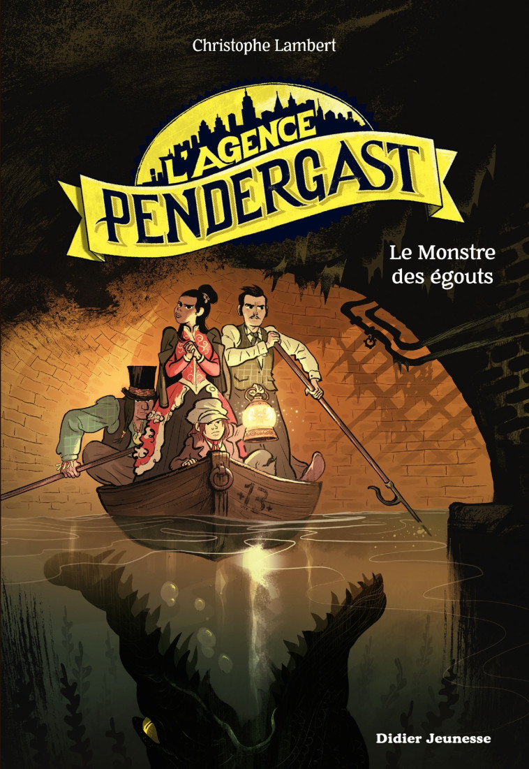 L-AGENCE PENDERGAST - LE MONSTRE DES EGOUTS - Christophe Lambert, Florent Sacré - DIDIER JEUNESSE