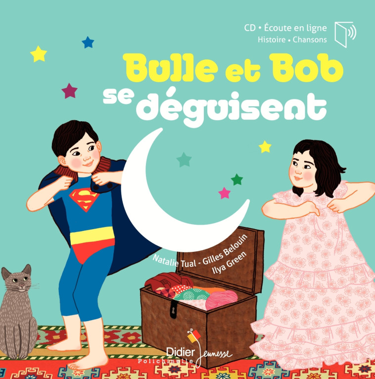 Bulle et Bob se déguisent - relook 2020 - Natalie Tual, Ilya Green, Gilles Belouin - DIDIER JEUNESSE