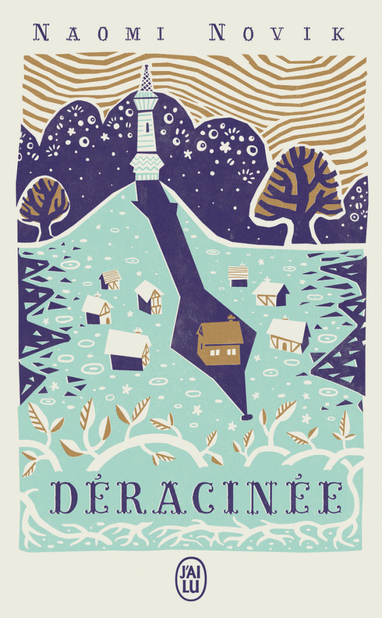 Déracinée - Naomi Novik, Benjamin Kuntzer - J'AI LU