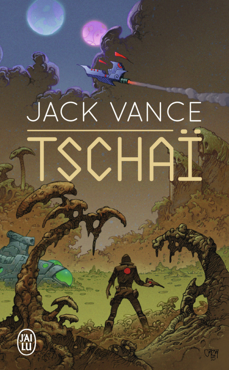 Tschaï - Jack Vance,  Caza, Michel Deutsch - J'AI LU