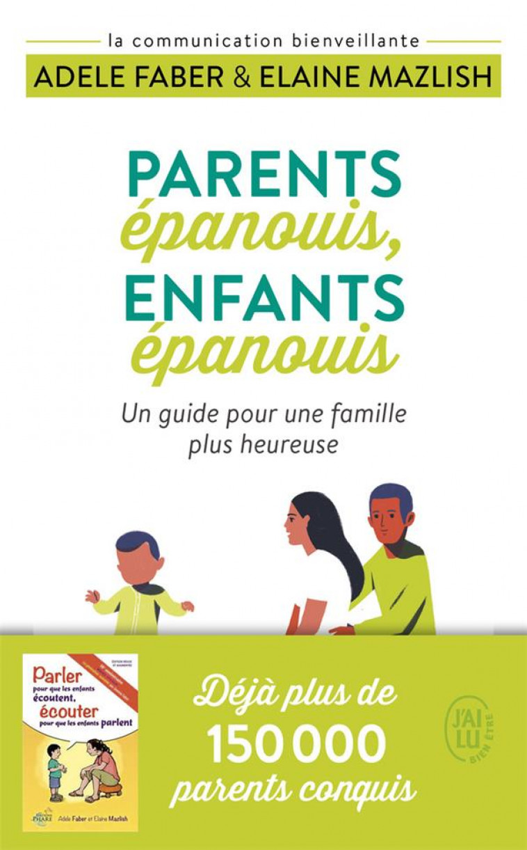 PARENTS EPANOUIS, ENFANTS EPANOUIS - UN GUIDE POUR UNE FAMILLE PLUS HEUREUSE - FABER/MAZLISH - J'AI LU