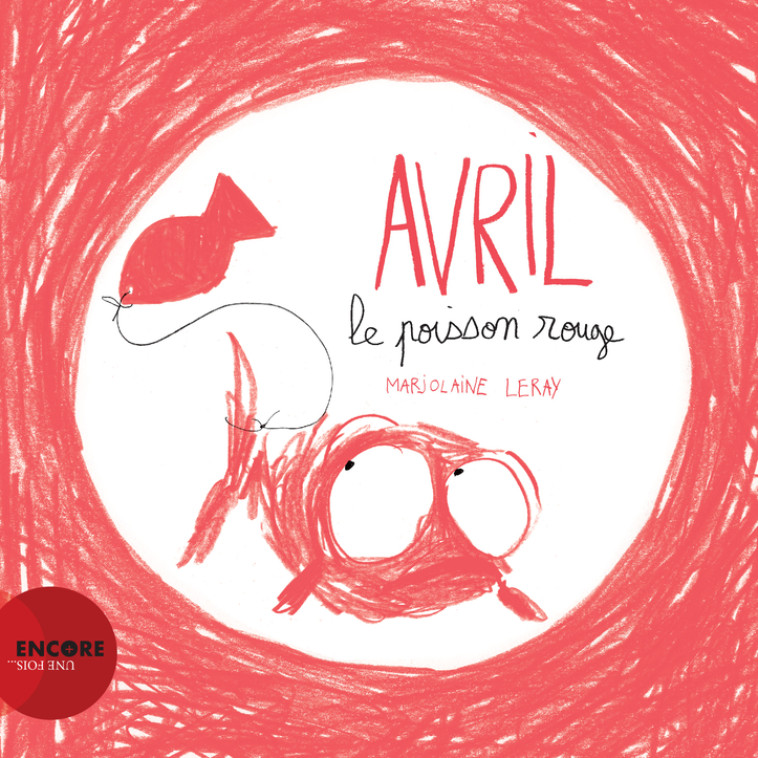 AVRIL, LE POISSON ROUGE - Marjolaine Leray - ACTES SUD