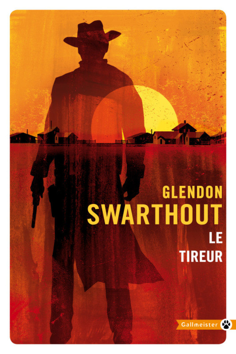 LE TIREUR - Glendon Swarthout - GALLMEISTER