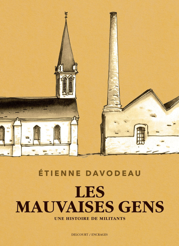 LES MAUVAISES GENS - Etienne Davodeau - DELCOURT