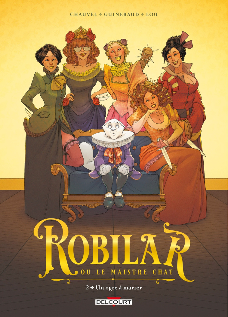 ROBILAR OU LE MAISTRE CHAT T02 - UN OGRE A MARIER - DAVID CHAUVEL, Sylvain Guinebaud - DELCOURT